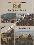 Book cover of The Guinness Book of Rail Facts and Feats by MARSHALL, John 